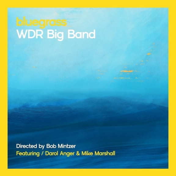 Bob Mintzer & WDR Big Band Bluegrass (CD) Album