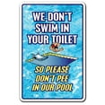 thumbnail image 1 of WE DON'T SWIM IN TOILET DON'T PEE IN OUR POOL Aluminum Sign swimming spa | Indoor/Outdoor | 24" Tall, 1 of 4