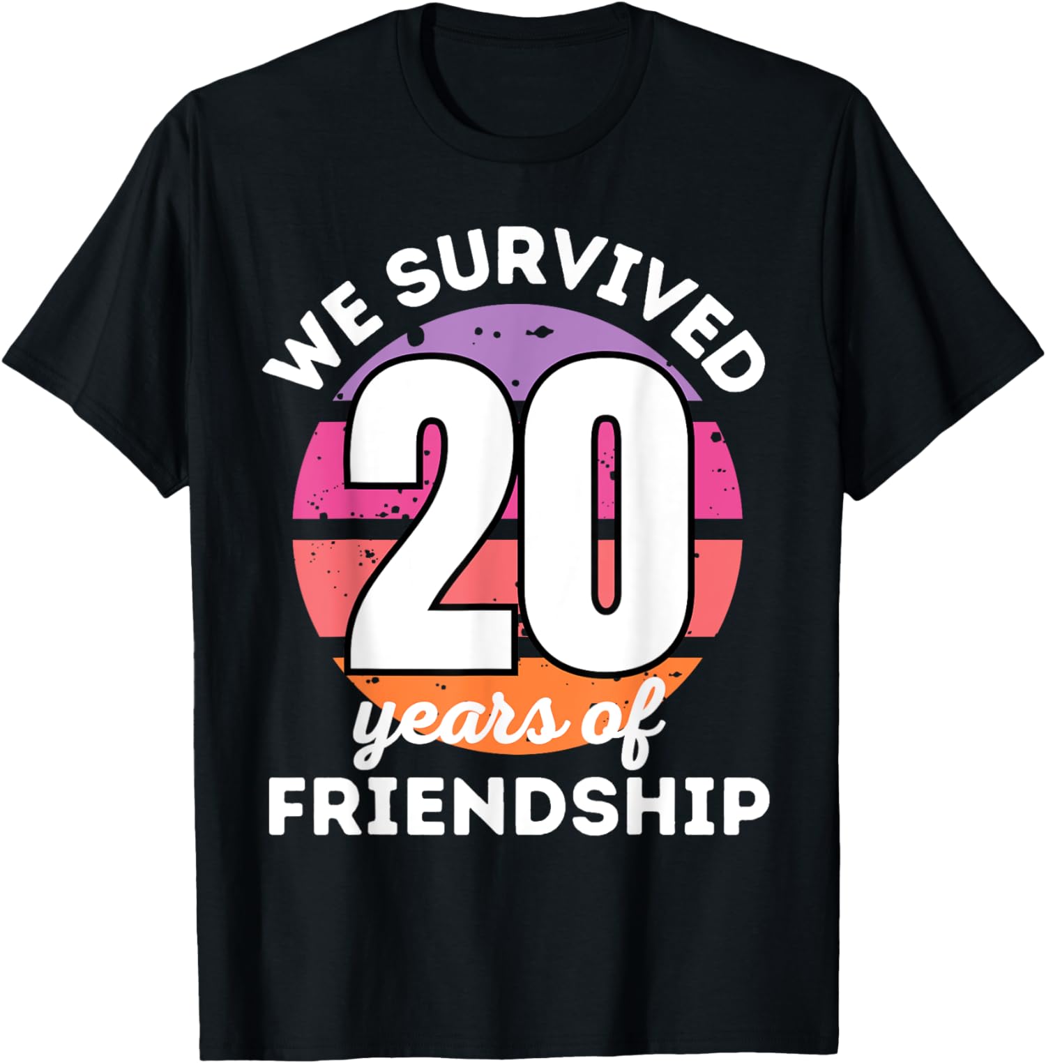 WE SURVIVED 20 YEARS OF FRIENDSHIP Funny Group Matching T-Shirt