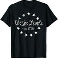 WE THE PEOPLE, Betsy Ross Flag, 4th Of July US Constitution TShirt