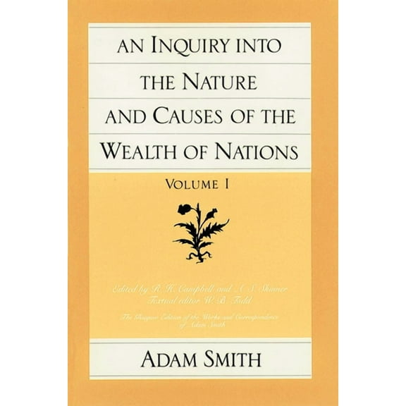 Glasgow Edition of the Works of Adam Smi An Inquiry Into the Nature and Causes of the Wealth of Nations (Vol. 1), Book 1, (Paperback)