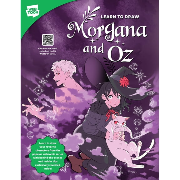 WEBTOON: Learn to Draw Morgana and Oz : Learn to draw your favorite characters from the popular webcomic series with behind-the-scenes and insider tips exclusively revealed inside! (Paperback)