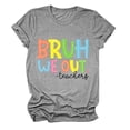 thumbnail image 1 of WEIWEN Bruh We Out Teachers Tops for Women Trendy Last Day of School Shirt End of The School Year Tees Summer Tshirts Shirts for Women Vacation Outfits Grey, L, 1 of 3
