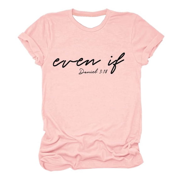 WEIWEN Christian T Shirts for Women Fitness Clothing Funny Even If Daniel 3:18 Workout Tees Womens Summer Tops Dressy Casual Crew Neck Short Sleeve Outfits Light Pink, XXXL