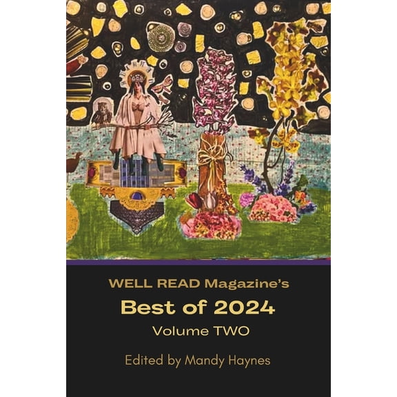 WELL READ Magazine's BEST OF 2024 Volume Two, (Paperback)