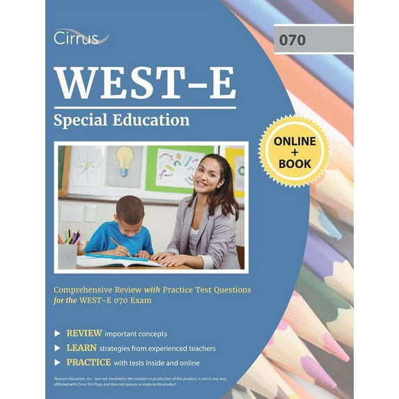 WEST-E Special Education Study Guide: Comprehensive Review with Practice Test Questions for the WEST-E 070 Exam Paperback 163530878X 9781635308785 Cirrus