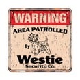 thumbnail image 1 of WESTIE Vintage Security Sign Area Patrolled pet dog guard highland terrier gag lap dog gift Rigid Plastic | Indoor/Outdoor | 17" Wide, 1 of 4