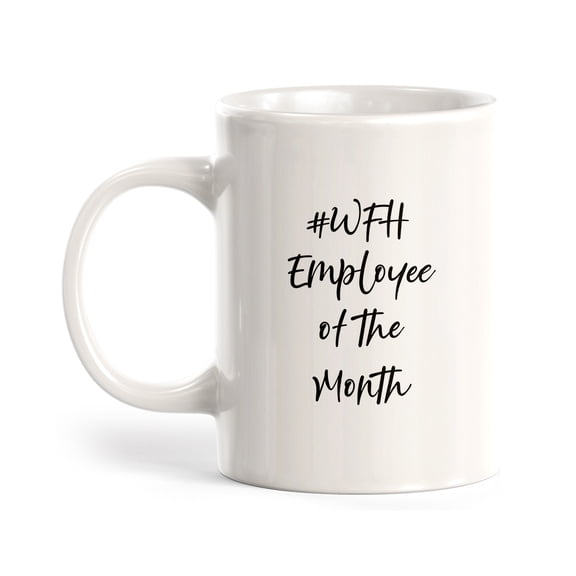 WFH Employee of the Month 11oz Coffee Mug