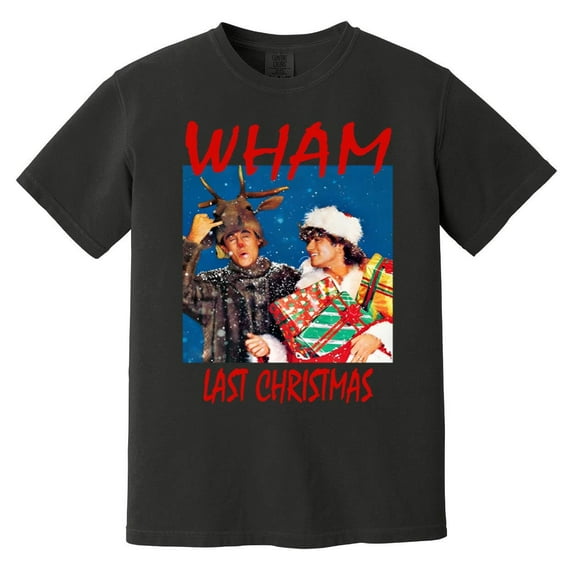 WHAM Last Christmas 80s Music New Year Xmas Holiday Gift Comfort Color T-Shirt