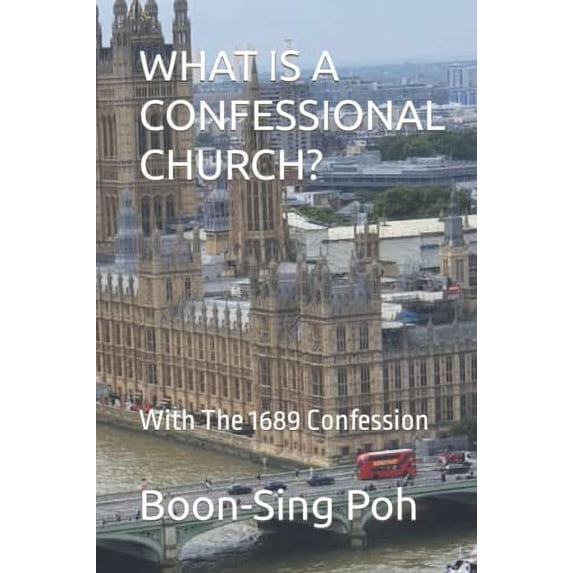 Pre-Owned WHAT IS A CONFESSIONAL CHURCH?: With The 1689 Confession Paperback