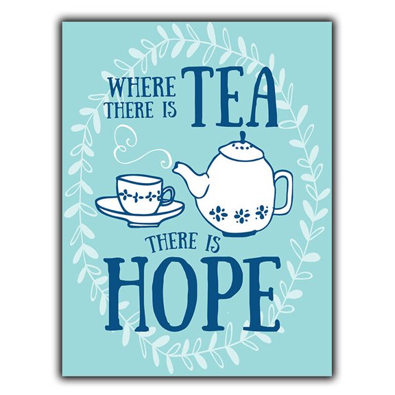 WHERE THERE IS TEA THERE IS HOPE SIGN METAL PLAQUE Inspirational quote art Size: 8 x 12 Inch