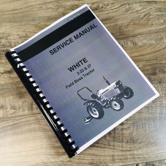 WHITE FIELD BOSS 2-32 & 37 TRACTOR SERVICE MANUAL REPAIR SHOP TECHNICAL WORKSHOP