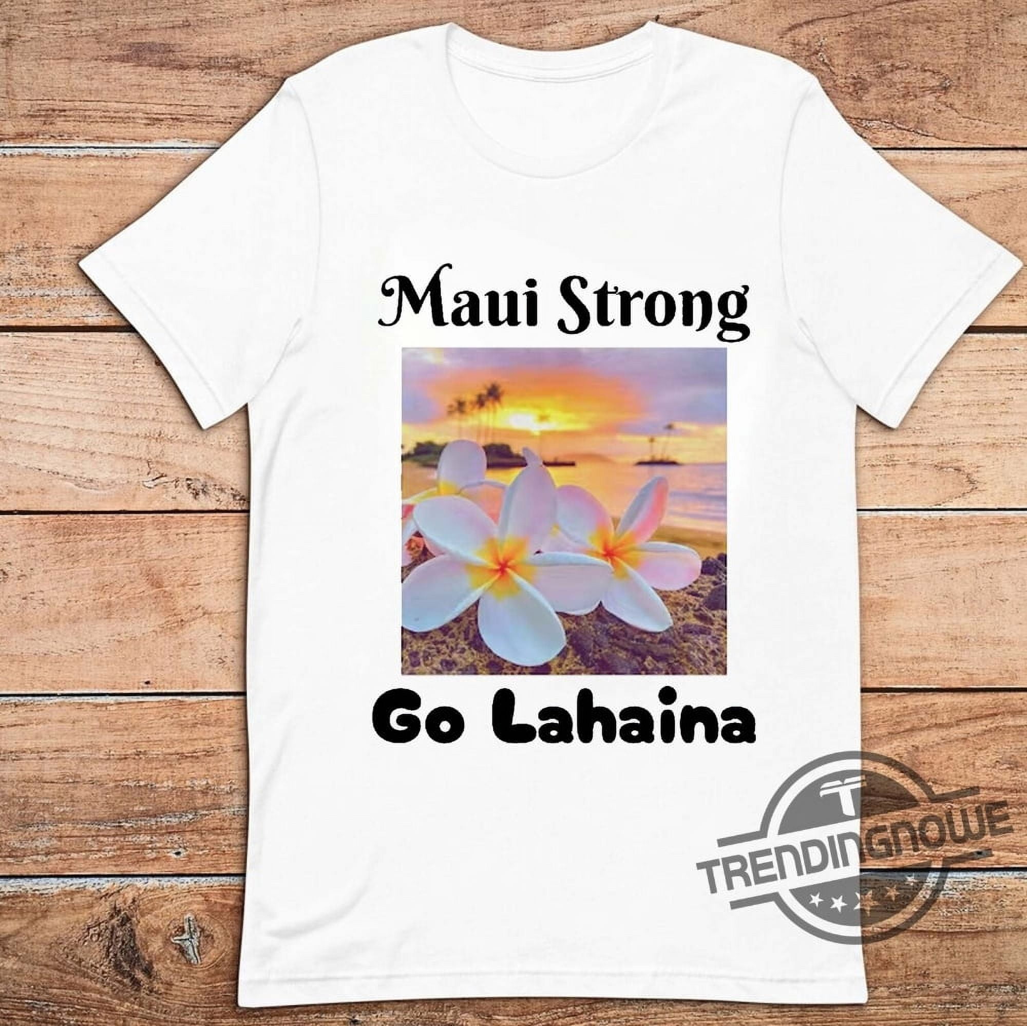[WHITE] Maui Strong Shirt Fundraiser Maui Fundraiser Shirt Maui
