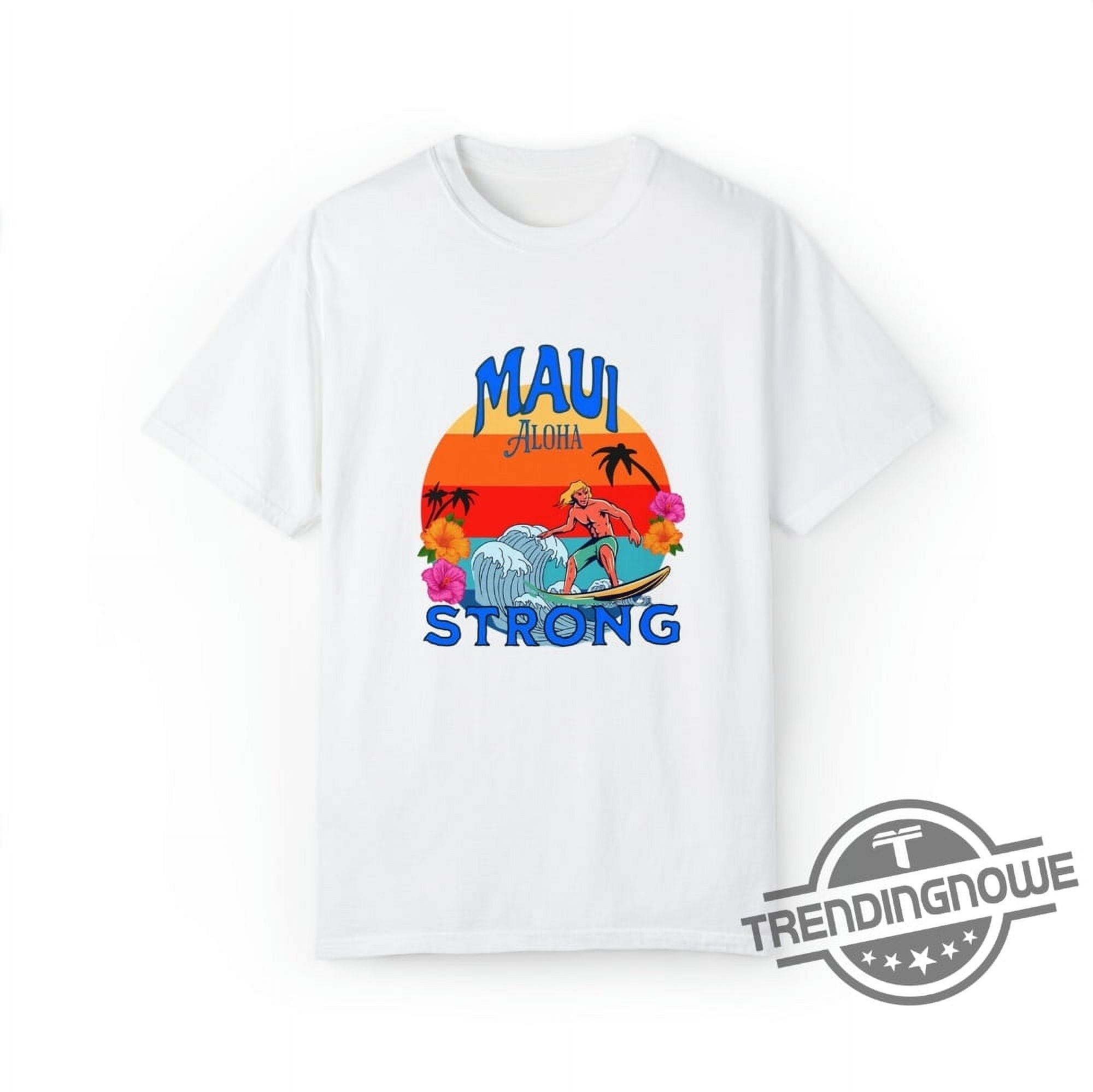 [WHITE] Maui Strong Shirt Fundraiser Support For Hawaii Fire Victims