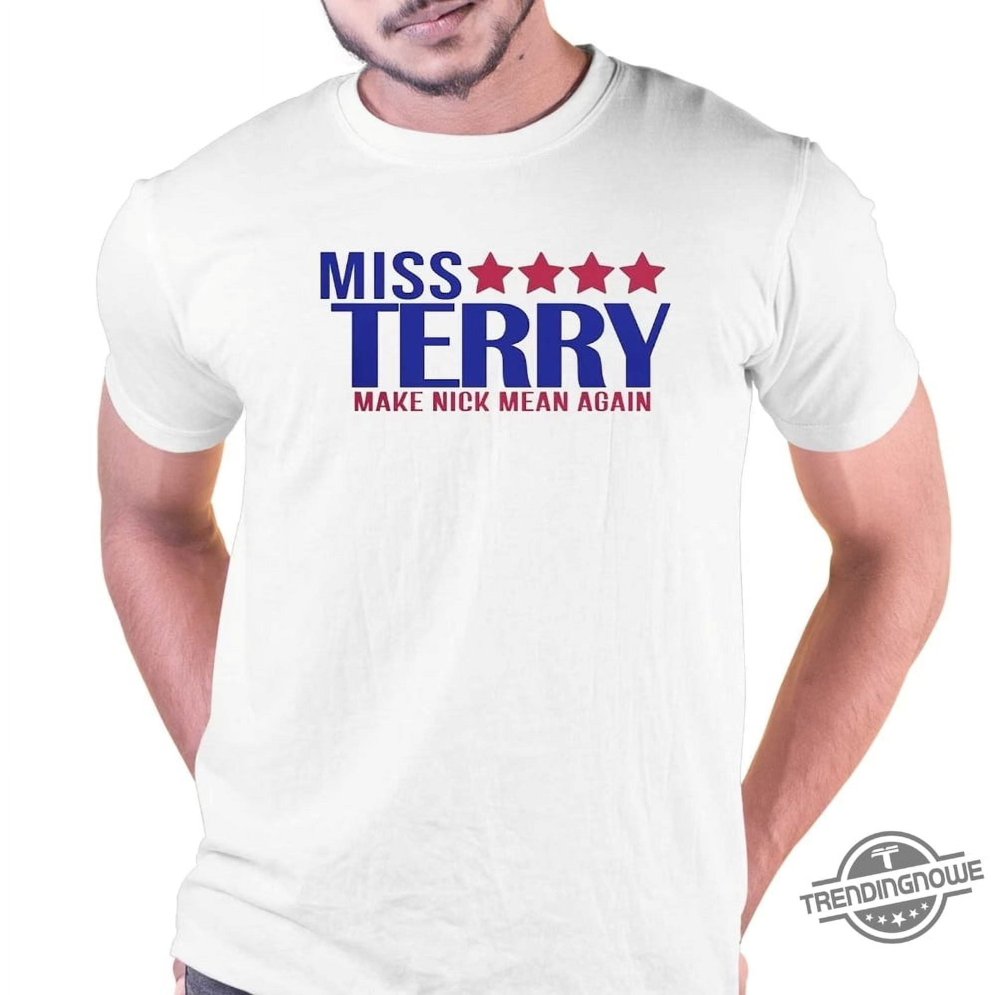 [WHITE] Miss Terry Alabama Shirt Miss Terry Make Nick Mean Again T