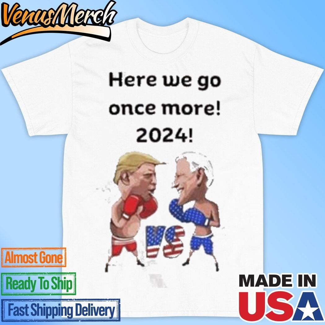 [WHITE] Official Biden Vs Trump Boxing Here We Go One More 2024 Tshirt