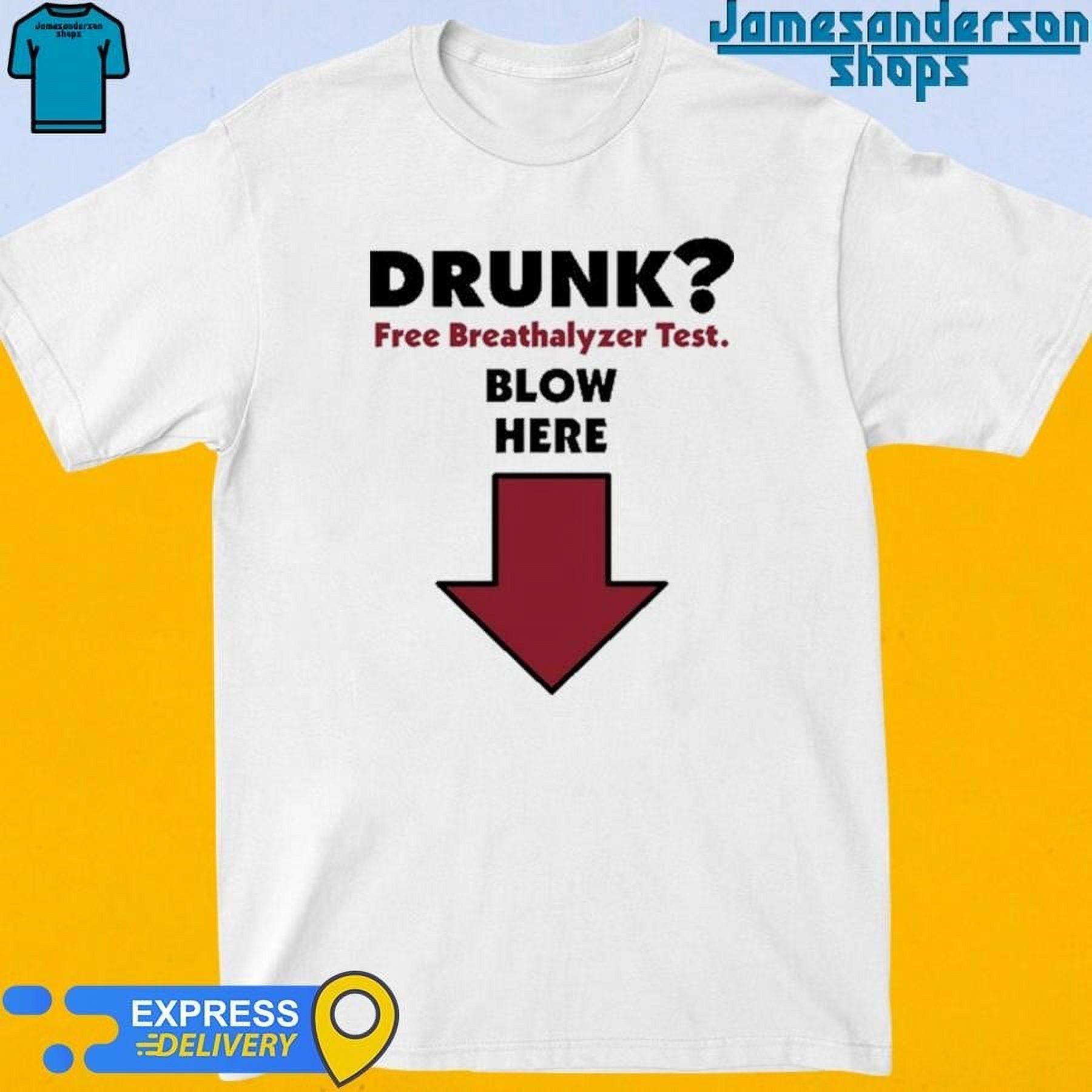 [WHITE] Official Drunk Free Breathalyzer Test Blow Here Shirt