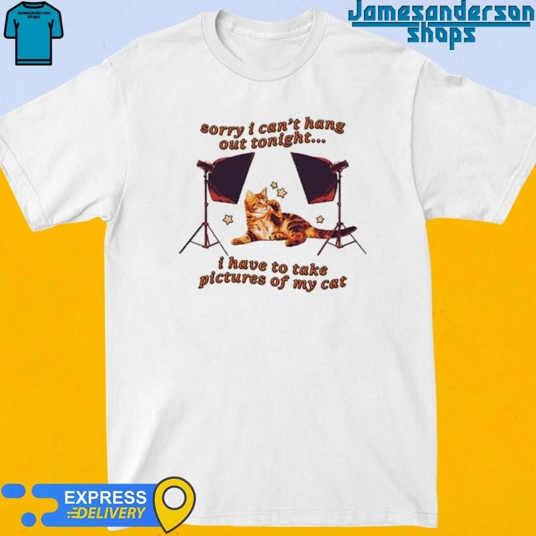 [WHITE] Official Sorry I Cant Hang Out Tonight I Have To Take Pictures