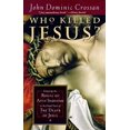 thumbnail image 1 of Pre-Owned Who Killed Jesus?: Exposing the Roots of Anti-Semitism in the Gospel Story of the Death of (Paperback) by John Dominic Crossan, 1 of 1