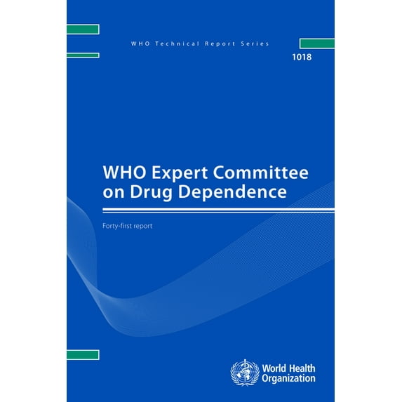 WHO Technical Report: Who Expert Committee on Drug Dependence: Forty-First Report (Paperback)