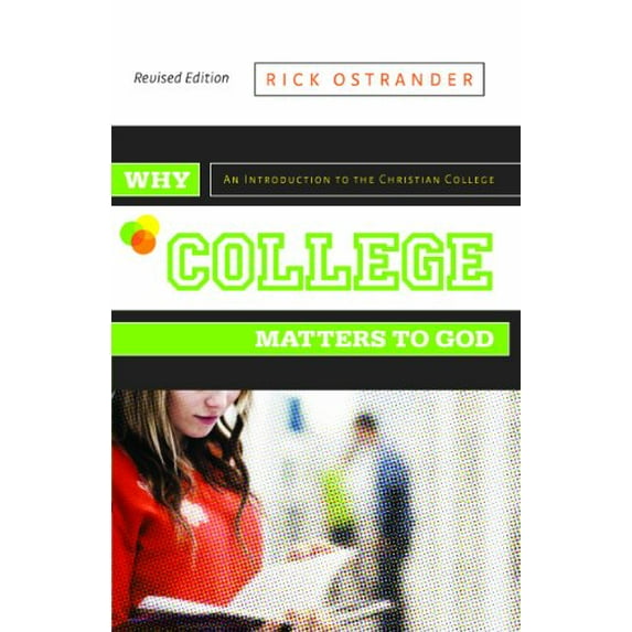 Pre-Owned Why College Matters to God (Paperback) 0891123237 9780891123231