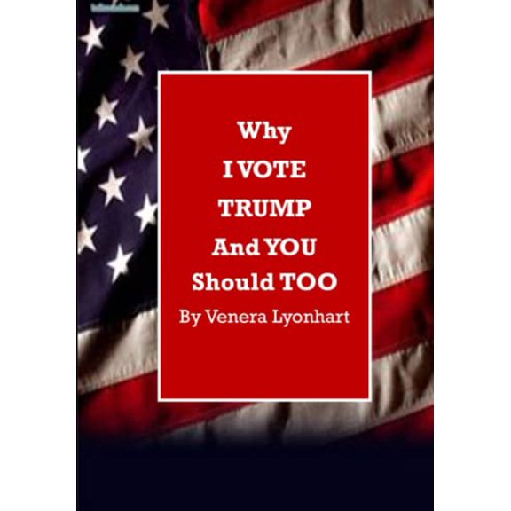 Pre-Owned WHY I VOTE TRUMP AND YOU SHOULD TOO Paperback