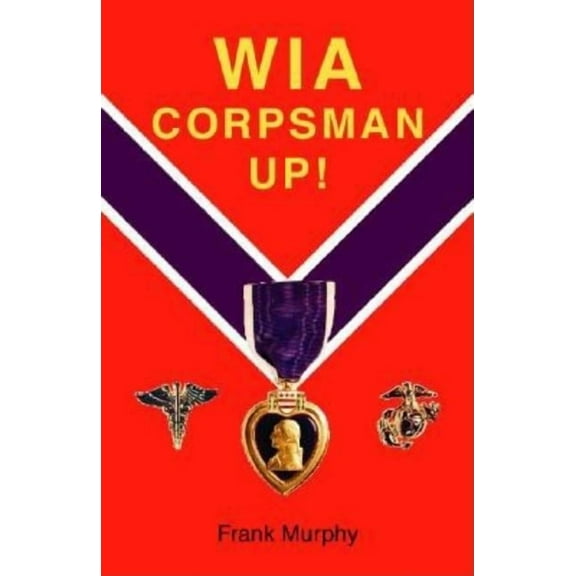 WIA, Corpsman Up!, (Paperback)
