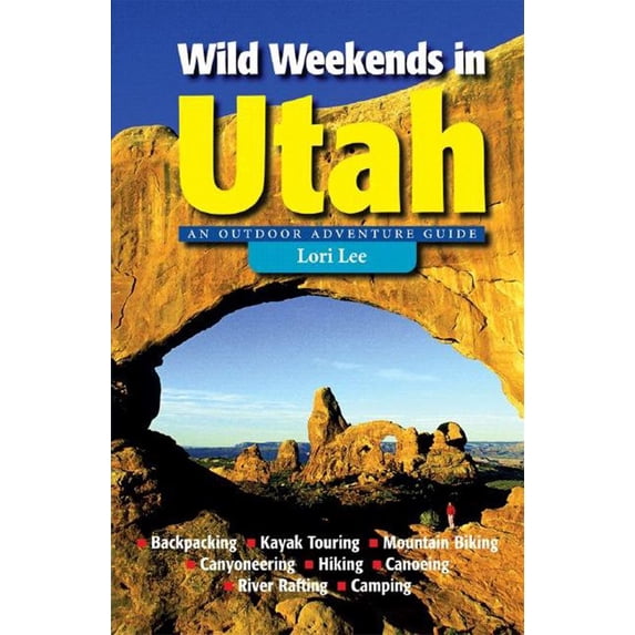 WILD WEEKENDS IN UTAH