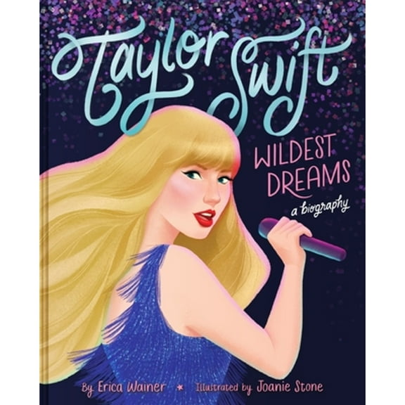 Pre-Owned Taylor Swift: Wildest Dreams, a Biography (Hardcover) 0063399172 9780063399174