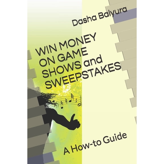 WIN MONEY ON GAMESHOWS and SWEEPSTAKES: A How-to Guide (Paperback)