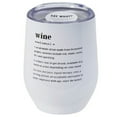 thumbnail image 1 of WINE - Wine Drink Tumbler 12oz with Sip Lid Stainless Steel Insulated CUTE FUNNY QUOTES, 1 of 4