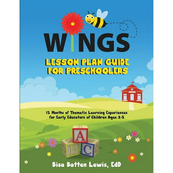 WINGS Lesson Plan Guide for Preschoolers: 12 Months of Thematic Learning Experiences for Early Educators of Children Age, (Paperback)