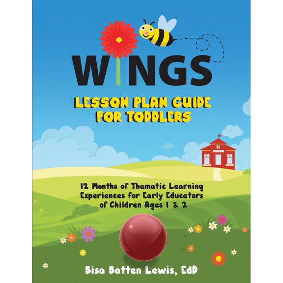 WINGS Lesson Plan Guide for Toddlers : 12 Months of Thematic Learning Experiences for Early Educators of Children Ages 1 and 2 (Paperback)