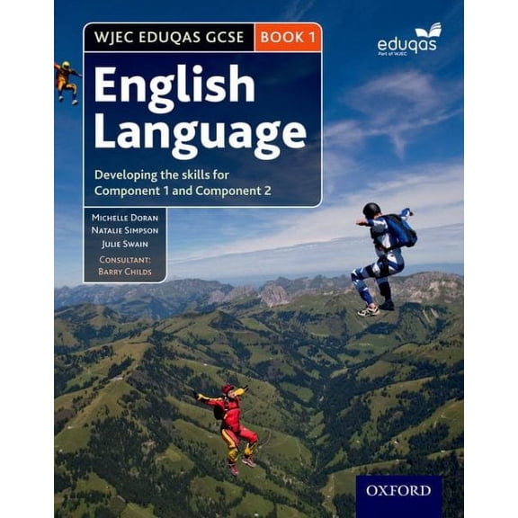 WJEC Eduqas GCSE English Language: Student Book 1: Developing the skills for Component 1 and Component 2