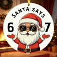 thumbnail image 1 of WKSCLPAI Santa Says Six Seven Christmas Ornament 2025, Funny 67 Meme Decorations, Funny Christmas Tree Hanging Ornaments 2025, Unique Xmas Gifts for Friends & Humor Lovers, 1 of 6