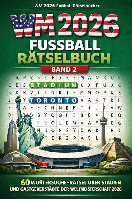 Wm 2026 Fussball RaetselbÃ¼cher WM 2026 Fussball Raetselbuch Band 2: 60 WoertersuchrÃ¤tsel Ã¼ber Stadien und GastgeberstÃ¤dte der Weltmeisterschaft 2026, Book 2, (Paperback)