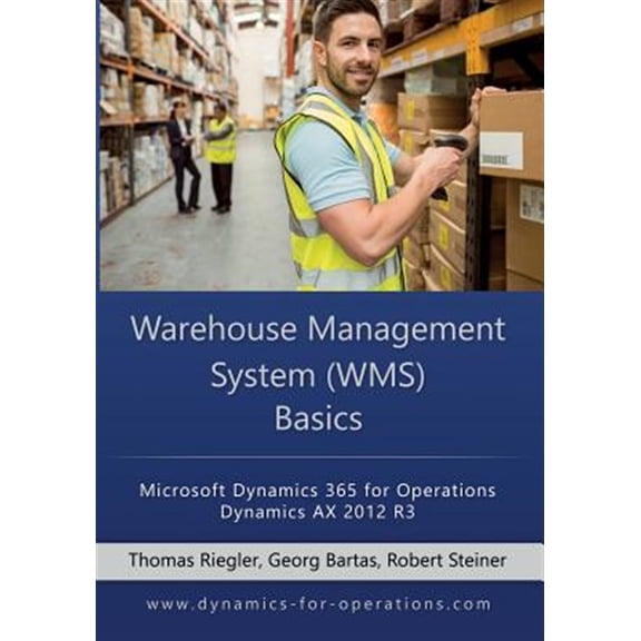 Pre-Owned WMS Warehouse Management System Basics : Microsoft Dynamics 365 for Operations / Microsoft Dynamics AX 2012 R3 (Paperback)