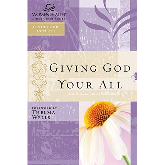 Pre-Owned Giving God Your All: Women of Faith Study Guide Series (Paperback) 0785252614 9780785252610