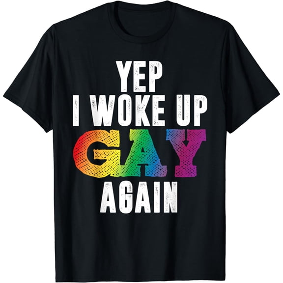 WOKE UP GAY - Pride Rainbow Queer BI Gay CSD Party LGBTQ+ T-Shirt