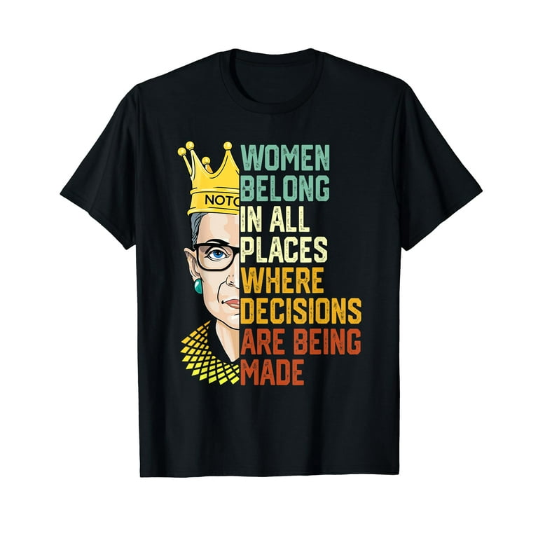 Women Belong Rbg Ruth Bader Ginsburg Feminist Meme T Shirt Women Belong Rbg Ruth Bader Ginsburg Feminist Meme T Shirt
