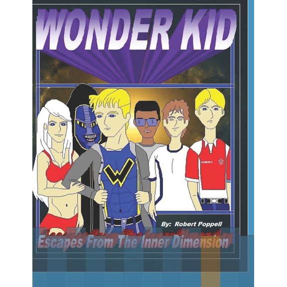 WONDER KID Escapes From The Inner Dimension, (Paperback)