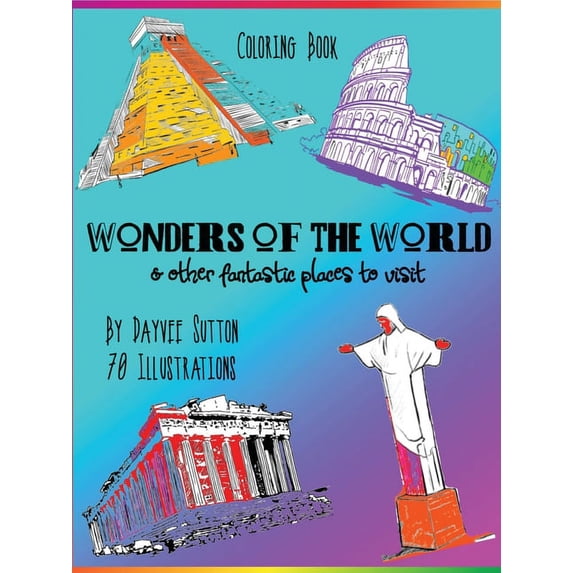 WONDERS OF THE WORLD & other fantastic places to visit: Coloring Book, (Paperback)
