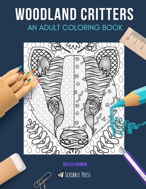 WOODLAND CRITTERS: AN ADULT COLORING BOOK: Hedgehogs, Badgers, Foxes - 3 Coloring Books In 1 Paperback 1686555695 9781686555695 Skyler Rankin