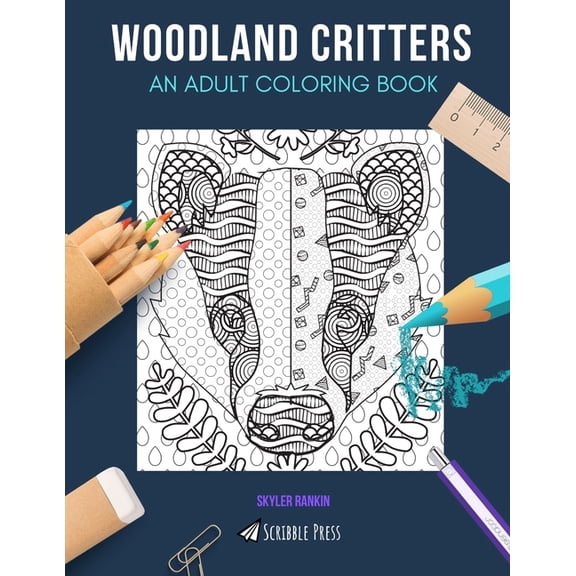WOODLAND CRITTERS: AN ADULT COLORING BOOK: Hedgehogs, Badgers, Foxes - 3 Coloring Books In 1 Paperback 1686555695 9781686555695 Skyler Rankin