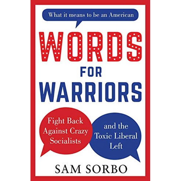 Pre-Owned Words for Warriors: Fight Back Against Crazy Socialists and the Toxic Liberal Left (Hardcover) 1630061859 9781630061852