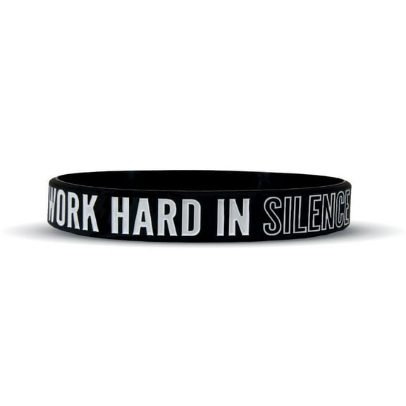 WORK HARD IN SILENCE Wristband
