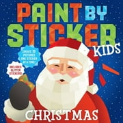 Paint by Sticker Kids Christmas Create 10 Pictures One Sticker at a Time! Includes Glitter Stickers Paperback