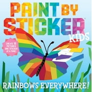 Paint by Sticker Kids Rainbows Everywhere! Create 10 Pictures One Sticker at a Time! Paperback