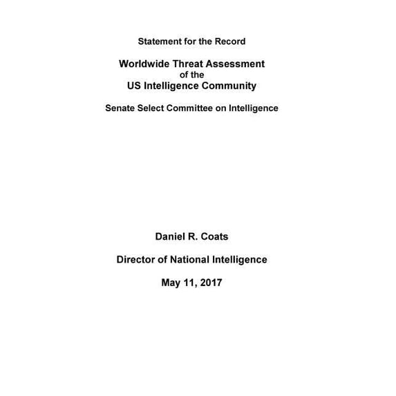 WORLDWIDE THREAT ASSESSMENT of the US INTELLIGENCE COMMUNITY (Paperback)