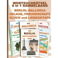 thumbnail image 1 of WORTSUCHRÄTSEL 6 in 1 SAMMELBAND BERLIN, MALLORCA, URLAUB, FREUNDSCHAFT, GLÜCK und LIEBESZITATE: Rätsel Rätselbuch Suchs, (Paperback), 1 of 1
